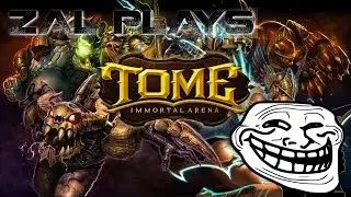 Zal Plays Tome: Immortal Arena - Do u even moba bro?
