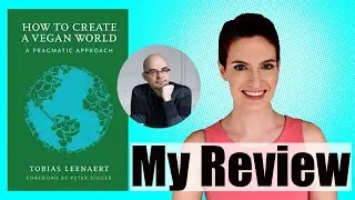 Pragmatism vs. Idealism: How to Create a Vegan World (Aug 19, 2017)