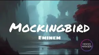 Mockingbird - Eminem (Lyrics)