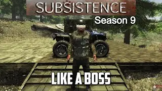 Like A Boss / Subsistence Season 9 Part Deux