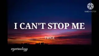 I Can't Stop Me - Twice [Lyrics]