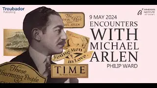 Encounters with Michael Arlen: Book Talk