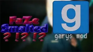 Gary's Mod: FaZe Smalted!?!?!