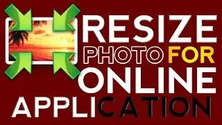 how to resize photo for online application
