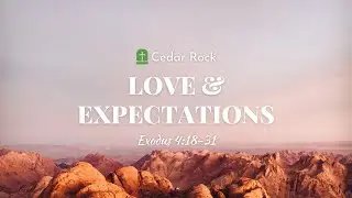 Love and Expectations (Exodus 