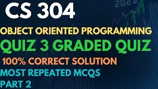 CS 304 -QUIZ 3 -SOLUTION FALL 2023 PART 2