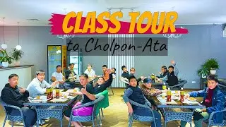 Unforgettable Adventure: Class tour to Cholpon-ata