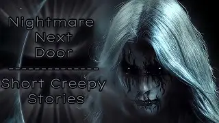 Nightmare Next Door/ Short Creepy Stories {Video by CiCi Roblox}