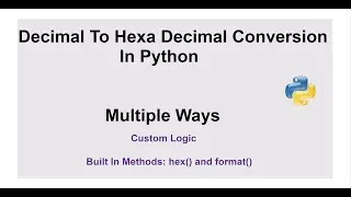 Decimal To Hexadecimal Conversion In Python With Multiple Ways