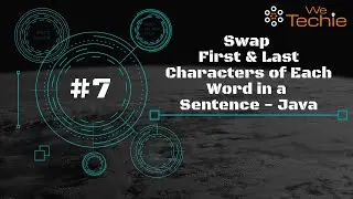 #7: Swap First And Last Characters of Each Word in a Sentence - Java [WeTechie]