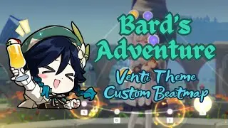 Bard's Adventure (Venti Theme) Custom Beatmap [Updated]