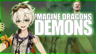 Imagine Dragons - Demons | Lyre of the wind | Genshin Impact