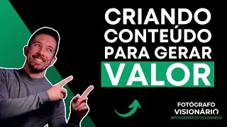 Criando conteúdo para gerar VALOR