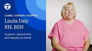 Linda Daly, RN: Support, opportunity and respect at Saints  | Tufts Medicine Lowell General Hospital