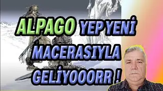 ALPAGO YEP YENİ MACERASIYLA GELİYOOORR !