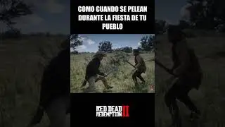Cuando se pelean durante las fiestas de tu pueblo | RDR2
