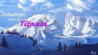 Sia - Snowman [Cover by Titania]