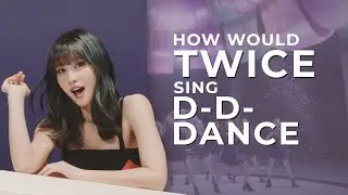 How Would TWICE Sing D-D-Dance (IZ*ONE)