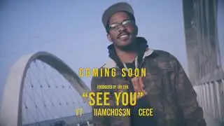 iiamChos3n - See You Ft YT & CECE #musicvideo #comingsoon