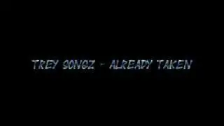 Treys songz-already taken HD lyrics