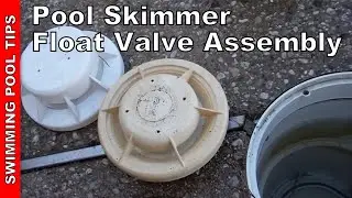 Float Valve Assembly and your Pool Skimmer