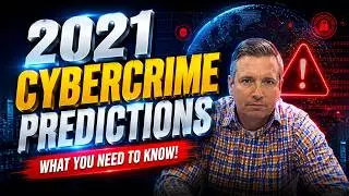 Cybercrime Predictions For 2021