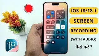How to Screen Recording With Audio On iOS 18/18.1