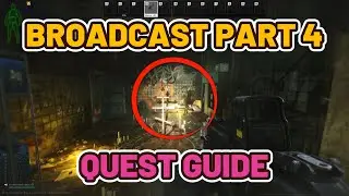 Broadcast Part 4 Quest Guide - Streets of Tarkov  