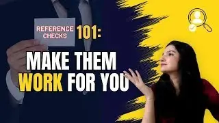 How to Get the Most of Your Reference Check