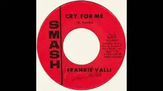 Frankie Valli – “Cry For Me” (Smash) 1966