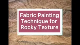 Fabric Painting for Rocky Texture