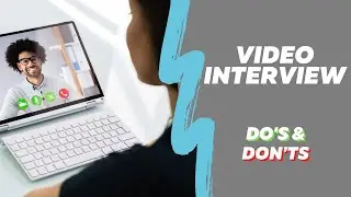 Video Interviews - Do's & Don'ts