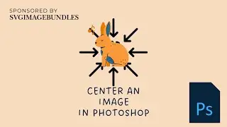 How to Perfectly Center an Image in Photoshop - Quick Guide