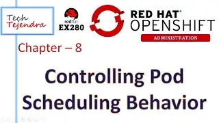 OpenShift Controlling Pod Scheduling Behavior (OpenShift Administration Part-8) RedHat Ex280