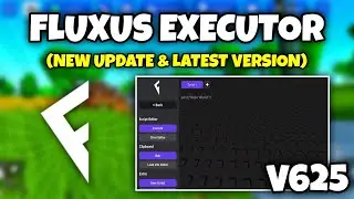 *NEW UPDATE & LATEST VERSION* Fluxus Executor V625 | Fluxus Executor Latest Version