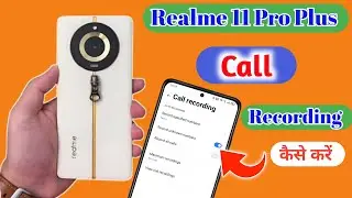 Realme 11 pro plus Me Call Recording Setting Kaise Kare | Auto Call Recording In Realme 11 pro plus