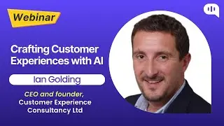 Webinar - Crafting Customer Experiences with AI