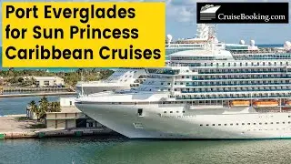 Port Everglades for Sun Princess Caribbean  | CruiseBooking.com News