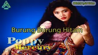 Poppy Mercury - Burung Burung Hitam - Lyric Video