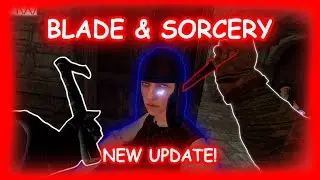 This New Blade and Sorcery Update is AMAZING!