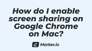How do I enable screen sharing on Google Chrome on Mac?