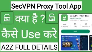 SecVPN Proxy Tool App Kaise Use Kare !! How To Use SecVPN Proxy Tool App