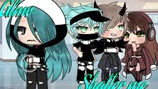 Shatter Me||Glmv||DuckLoverGacha||