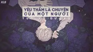 ♪ Vietsub | Yêu thầm là chuyện của một người - Túc Vũ Dương | 暗恋是一个人事 - 宿羽阳 ♪