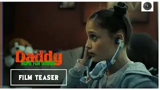 Daddy - Home for Dinner (Official Teaser)