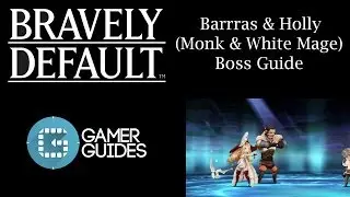 Bravely Default: Holly and Barras - White Mage and Monk Asterisks Guide
