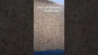 Day one of throwing Rubik’s cube