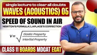 11 | Waves & Acoustics 05 | Speed of Sound in Air | Newton's Formula | Laplace's Correction