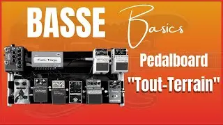 Basse Basics - Un pedalboard Tout-Terrain pour la basse