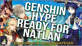 NATLAN HYPE || Roaming Teyvat